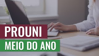 Como Funciona o ProUni do Meio do Ano  ProUni 2019  ProUni do meio do ano Bolsas [upl. by Glogau]