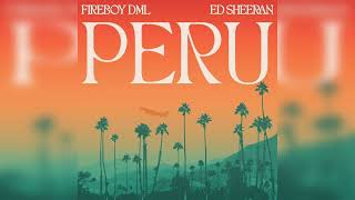 Fireboy DML Ft Ed Sheeran – Peru Remix [upl. by Aicercal569]