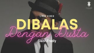 Dibalas dengan dusta  Glenn Fredly  Lirik Lagu [upl. by Dari]