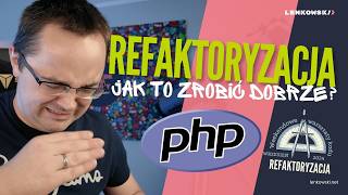 Refaktoryzacja w PHP  jak to zrobić to dobrze [upl. by Renita]