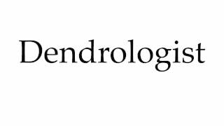 How to Pronounce Dendrologist [upl. by Susana]