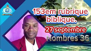 153em rubrique biblique vendredi 27 septembre 2024 Nombres 36 levanjiljiskobou [upl. by Ansev]