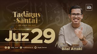 JUZ 29 2023  Ust Bilal Attaki [upl. by Haidebej49]