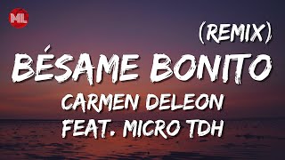 Carmen DeLeon  Bésame Bonito Remix feat Micro TDH Letra  Lyrics [upl. by Murrah]