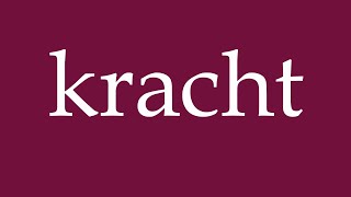 How to Pronounce kracht crashes Correctly in German [upl. by Camfort398]