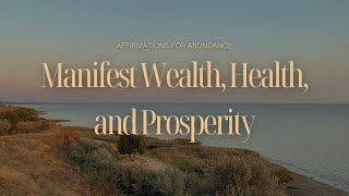 Manifest Wealth Health and Prosperity Affirmations for Abundance  TheAffirmationStationForYou [upl. by Ahseer]