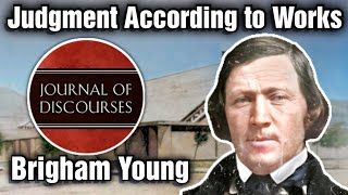 Judgment According to Works  Brigham Young  JOD 626 [upl. by Vassaux282]