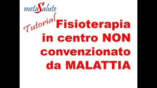 METASALUTE tutorial fisioterapia non convenzionato da malattia [upl. by Eneiluj]