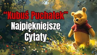 Kubuś puchatek cytaty  Piękne cytaty o przyjaźni i miłości  Kubuś Puchatek wzruszające cytaty 🍯 [upl. by Sandeep]