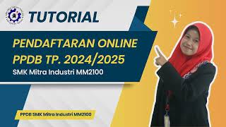 TUTORIAL PENDAFTARAN PPDB ONLINE TP 20242025  SMK Mitra Industri MM2100 [upl. by Harelda]