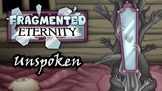 Unspoken  Fragmented Eternity ANIMATED [upl. by Tyler]