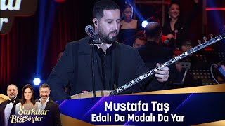 Mustafa Taş  EDALI DA MODALI YAR [upl. by Krista]