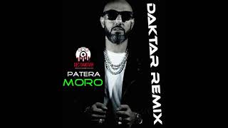 MORO  PATERA  DAKTAR REMIX  2021 HQ [upl. by Pelage]