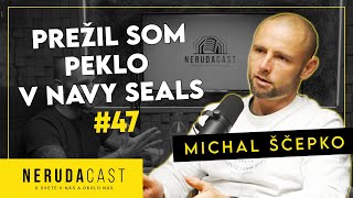 NERUDACAST 47 Michal Ščepko  prežil som peklo v NAVY SEALS [upl. by Anse172]