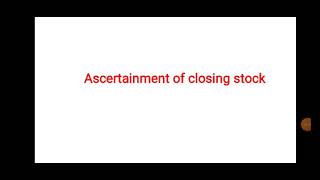 Ascertainment of closing stock [upl. by Ger]