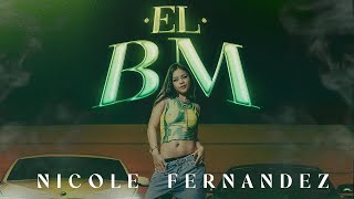 Nicole Fernandez  EL BM Official Video [upl. by Macintyre]