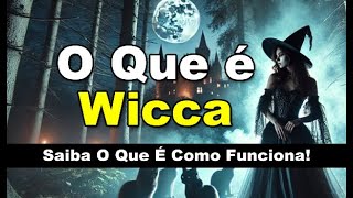 O Que É Wicca Crenças Rituais E Origens [upl. by Ettegdirb]