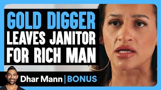 GOLD DIGGER LEAVES JANITOR For RICH MAN  Dhar Mann Bonus [upl. by Lightfoot687]