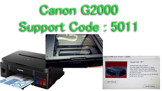 Canon G2000 support code 5011 Problem Solve 100 Percent [upl. by Lindeberg]