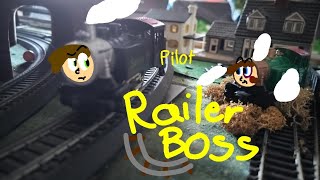 Railer Boss pilot by Masoncom1030 [upl. by Tutto]