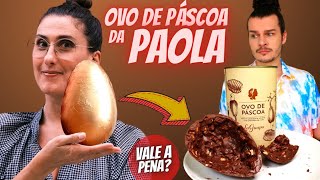 OVO DE PÁSCOA MASTERCHEF PROVAMOS O LANÇAMENTO DO LA GUAPA DA CHEF PAOLA CAROSELLA  Vale a pena [upl. by Eraste]