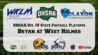 Bryan at West Holmes  OHSAA Div IV State Playoff Football from WKLM 953 FM [upl. by Fredkin]