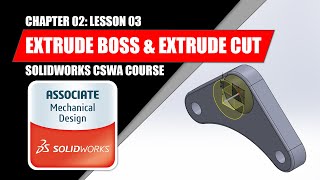 Extrude Boss amp Extrude Cut  SOLIDWORKS BEGINNER  Chapter 02 Lesson 03  CSWA COURSE [upl. by Gittle491]