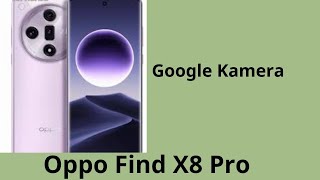 Verwandeln Sie Ihr Oppo Find X8 Pro mit Google Camera [upl. by Tuppeny353]