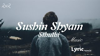 Sushin Shyam  Sthuthi  Lyrics  Remix  RHR Music [upl. by Maurie]