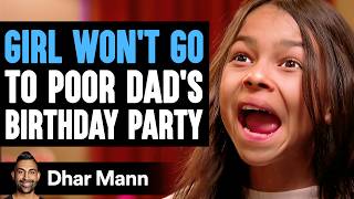 GIRL Wont Go To Poor Dads BIRTHDAY Party Ft Nastya  Dhar Mann Studios [upl. by Edd]