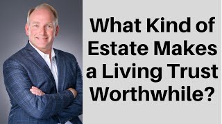 How Large An Estate Do You Need To Justify Forming a Trust [upl. by Cinimmod]