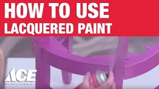 How to Use Lacquered Paint  Ace Hardware [upl. by Phillipp]