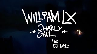 William LX  Charly Gaul Prod DJ Tako Directed by La Tete [upl. by Bora]