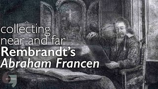 Collecting near and far Rembrandts Abraham Francen [upl. by Nashbar512]