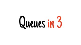 Queues in 3 minutes [upl. by Knipe]