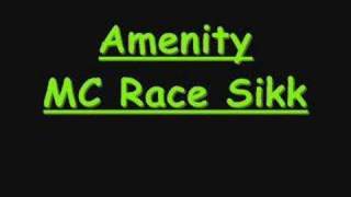 Amenity  MC Race Sikk [upl. by Pooley]