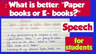 speech speech on what is better paper books or Ebooks speech for studentspaper books or ebooks [upl. by Otrevlig]