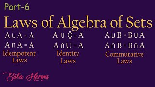 6 Laws of Algebra of Sets Idempotent Identity Commutative Associative and Distributive [upl. by Notniw321]