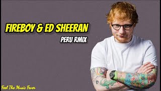 Fireboy DML amp Ed Sheeran Peru Remix Lyrics [upl. by Baudoin897]