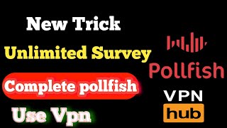 How to earn money online Pollfish survey Trick For Vpn use New App Unlimited Trick use vpn Hub [upl. by Spenser]