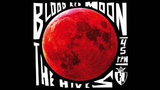 The Hives  Blood Red Moon [upl. by Stiruc209]