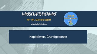 Kapitalwert Grundgedanke  WirtschaftsfachwirtIHK [upl. by Nylg]