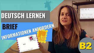 Deutsch lernen B2 Brief Informationen anfordern [upl. by Tezzil474]