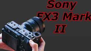 Sony FX3 Mark II Release Date Leaks amp What to Expect [upl. by Avle]