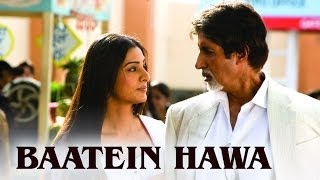 Baatein Hawa Video Song  Cheeni Kum  Amitabh Bachchan amp Tabu [upl. by Hawker]