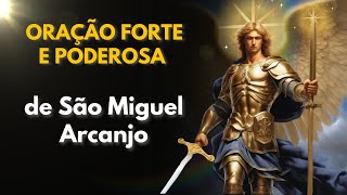 ORAÇÃO MAIS FORTE E PODEROSA DE SÃO MIGUEL ARCANJO [upl. by Aluino]