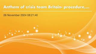 Anthem of crisis team Britain procedure email task escalate [upl. by Ecikram143]