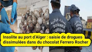 Insolite au port d’Alger  saisie de drogues dissimulées dans du chocolat Ferrero Rocher [upl. by Frame146]