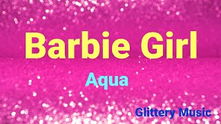 🎶 Barbie Girl  Aqua Lyrics [upl. by Yanahc]