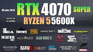 RTX 4070 Super  Ryzen 5 5600X  Test in 19 Games  RTX 4070 S Gaming [upl. by Vallie]